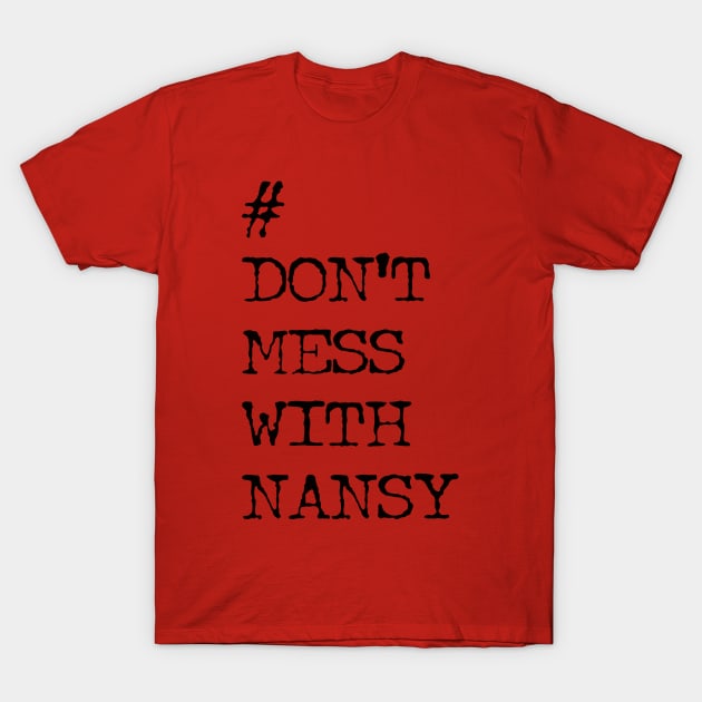 Don't Mess with Nancy Pelosi, Impeach Trump T-Shirt by Attia17